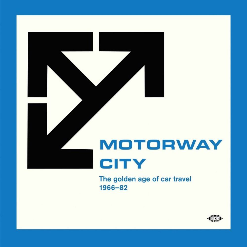 Motorway City: Golden Age Of Car Travel 1966-82 - Motorway City: The Golden Age